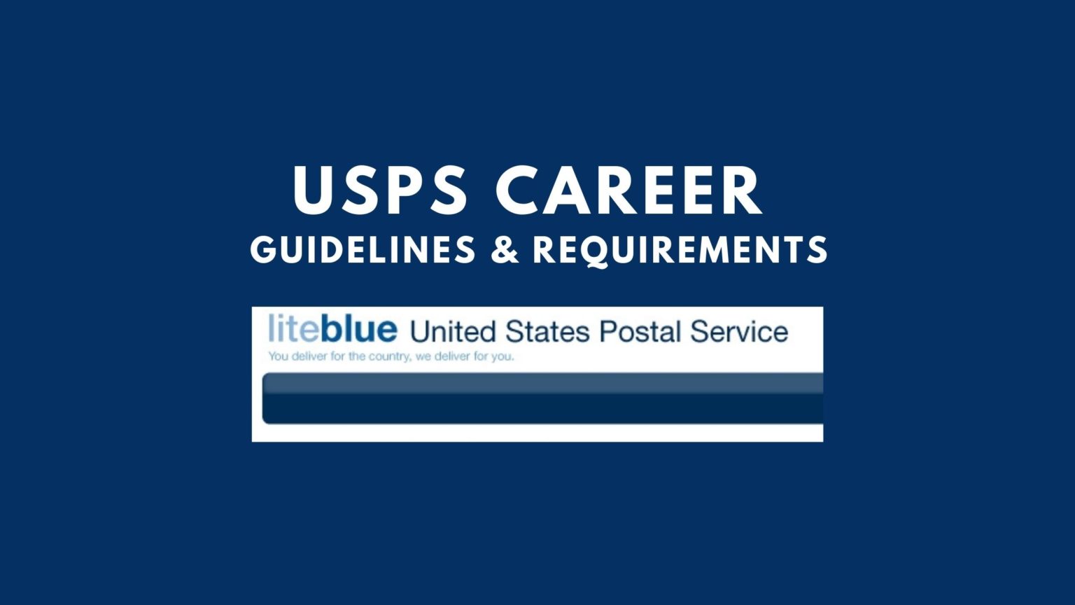 USPS Career Guidelines & Requirements LITEBLUE