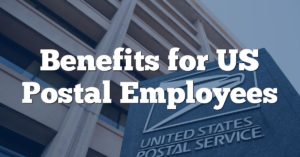 Benefits for US Postal Employees