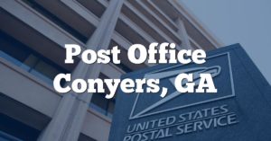 Post Office Conyers, GA