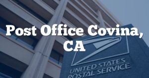 Post Office Covina, CA