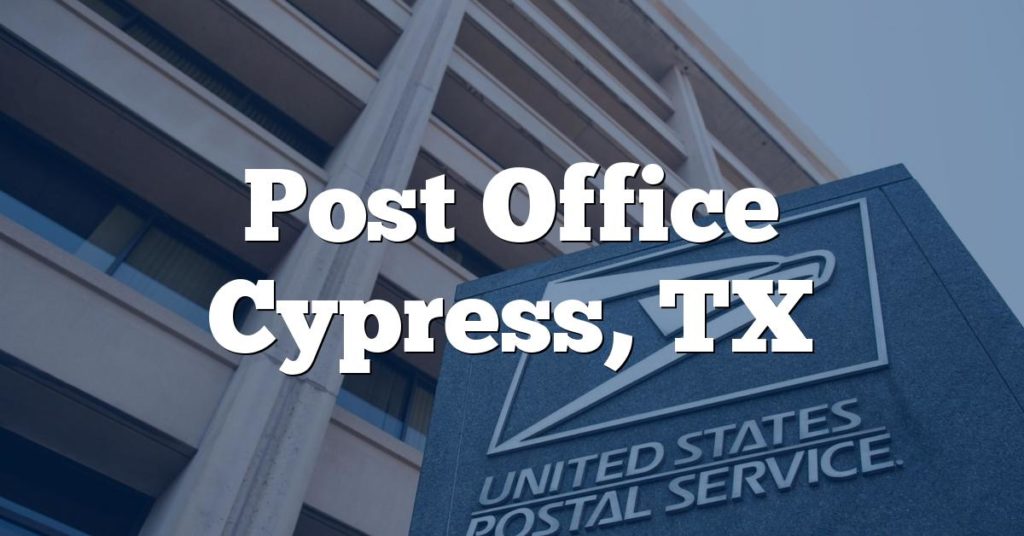Post Office Cypress, TX