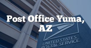 Post Office Yuma, AZ