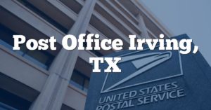 Post Office Irving, TX